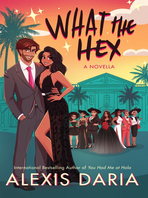 Title details for What the Hex by Alexis Daria - Wait list